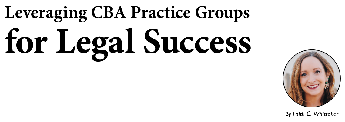 Leveraging CBA Practice Groups for Legal Success