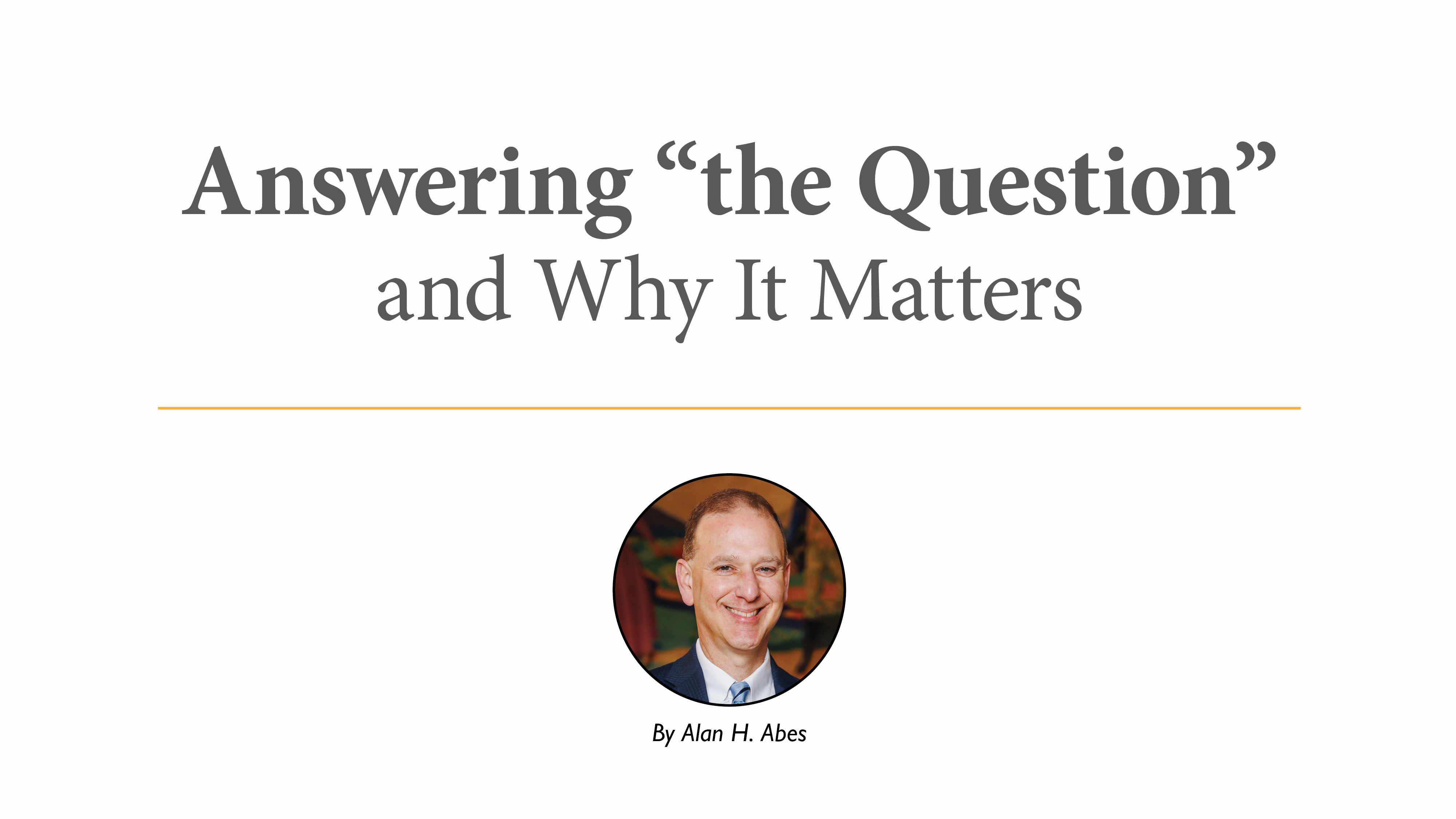 Answering “the Question”  and Why It Matters