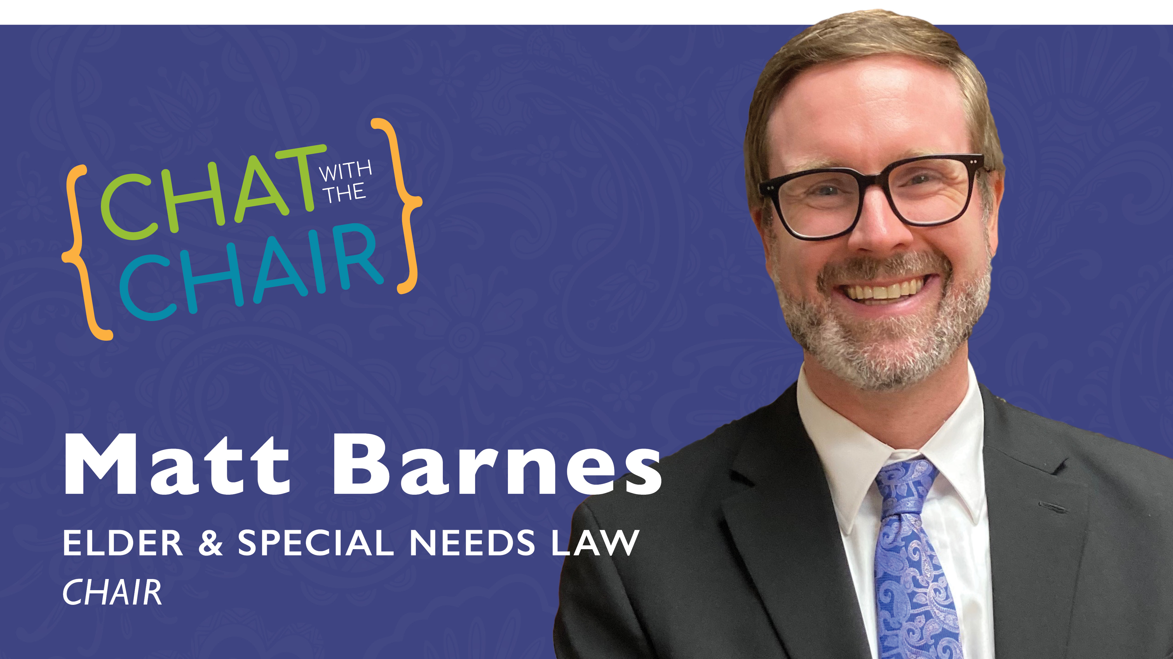 Chat with the Chair: Elder & Special Needs Law