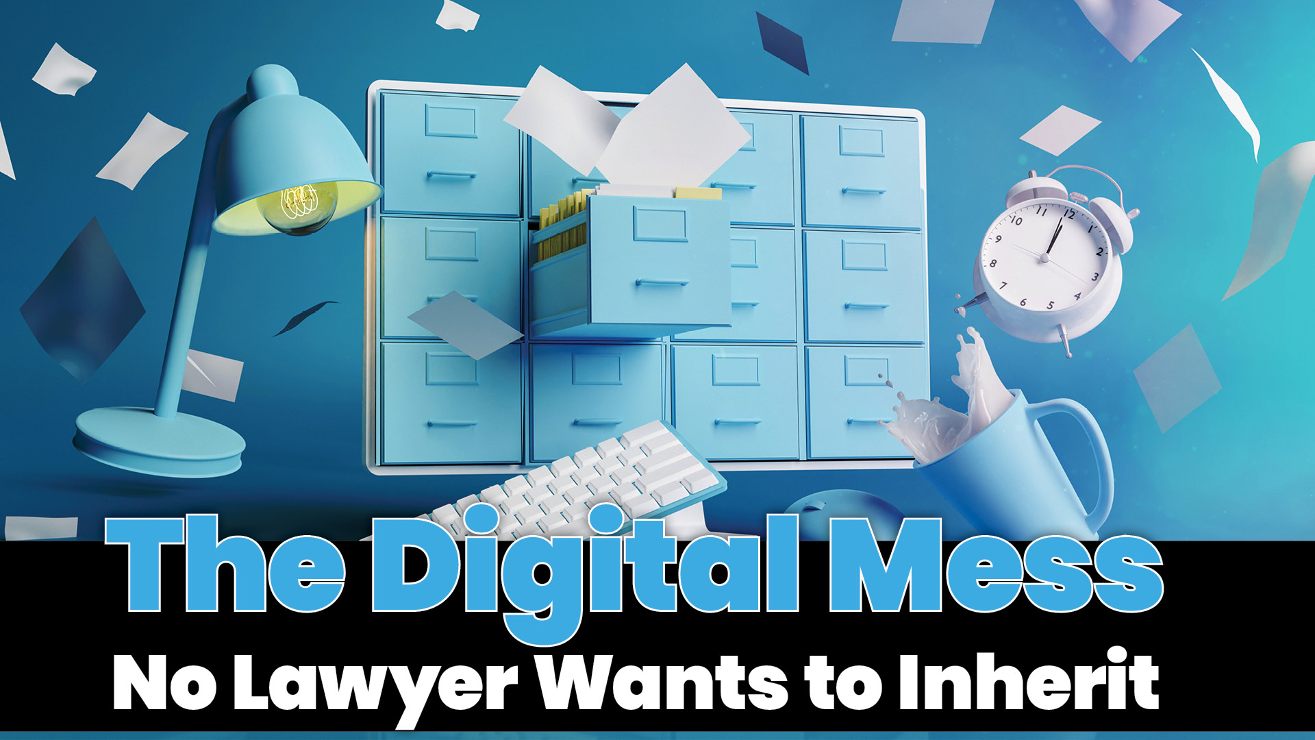 The Digital Mess  No Lawyer Wants to Inherit 