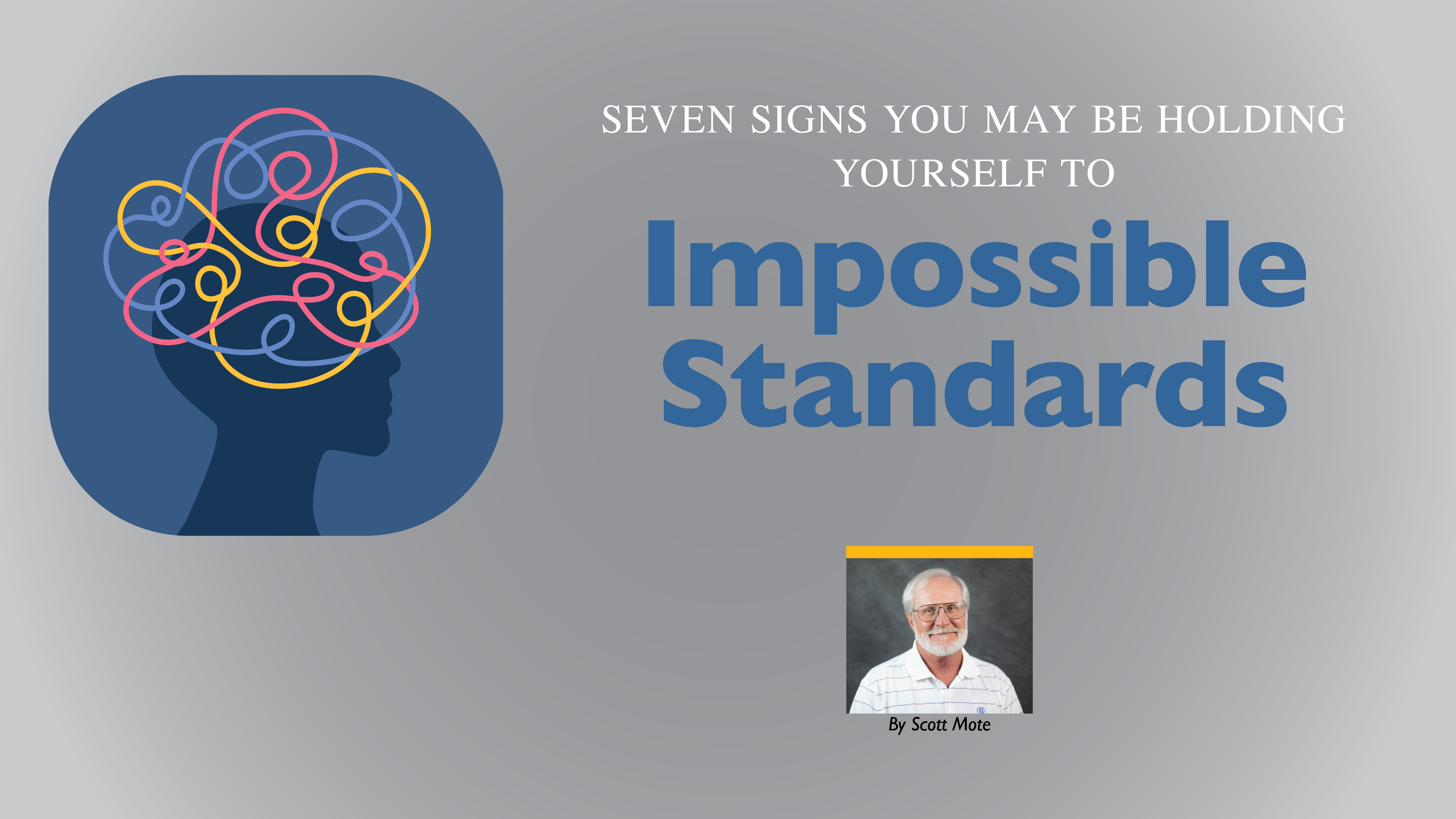 Seven Signs You May Be Holding Yourself to an Impossible Standard